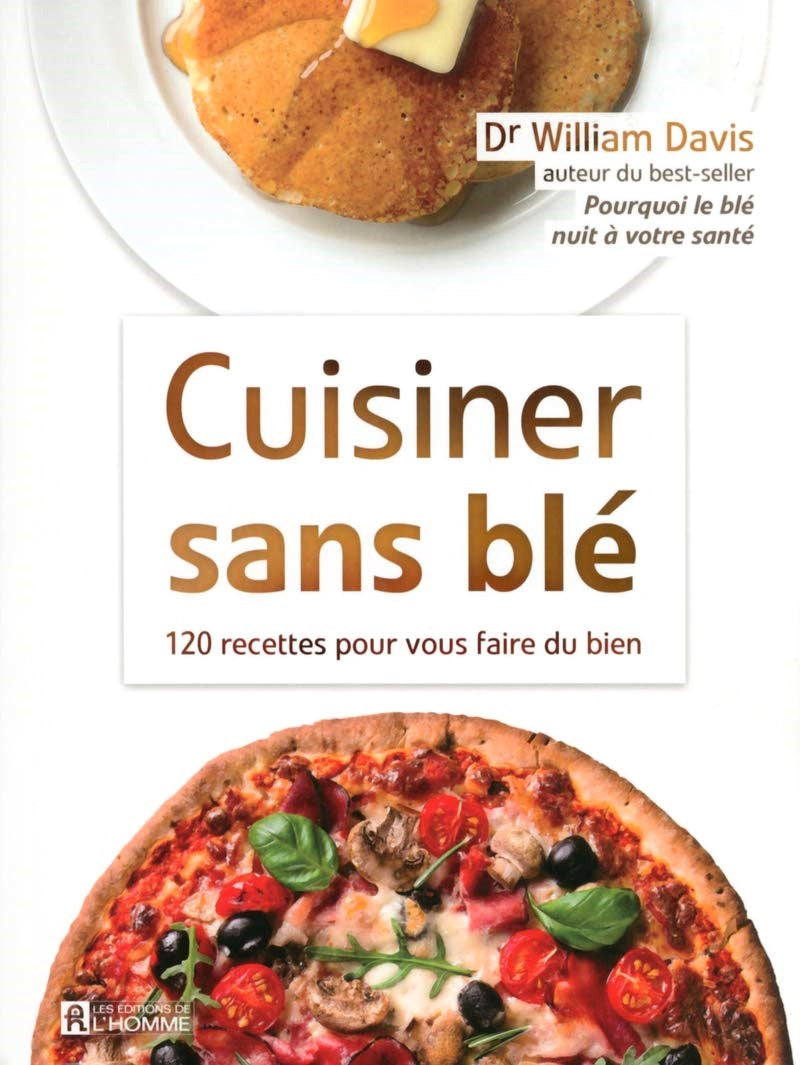 Livre Cuisiner sans blé : 120 recettes pour vous faire du bien - Dr William Davis (Livre d'occasion)
