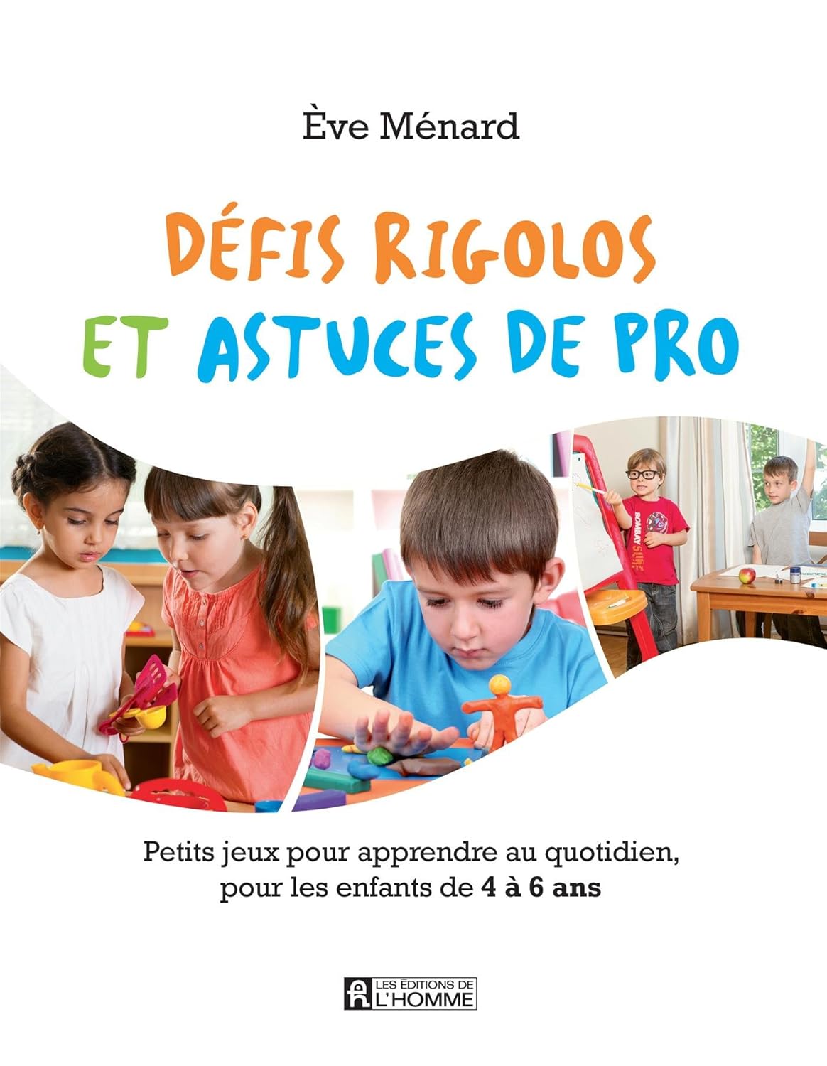 Livre Défis rigolos et astuces de pro: petits jeux pour apprendre au quotidien pour les enfants...