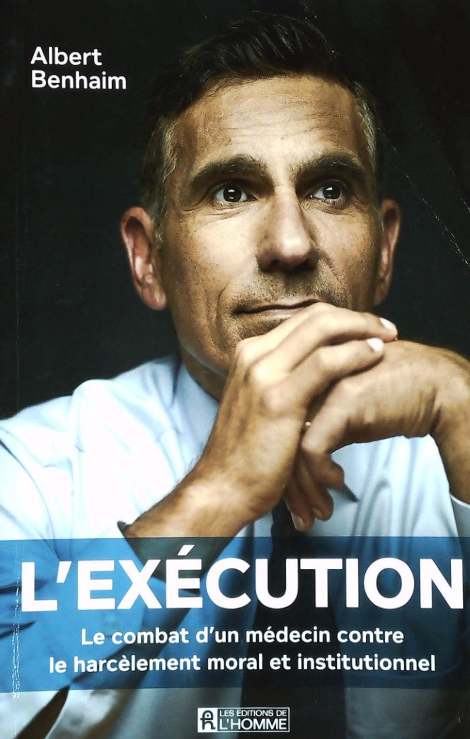 Livre L'exécution: Le combat d'un médecin contre le harcèlement moral et institutionel - Albert B...
