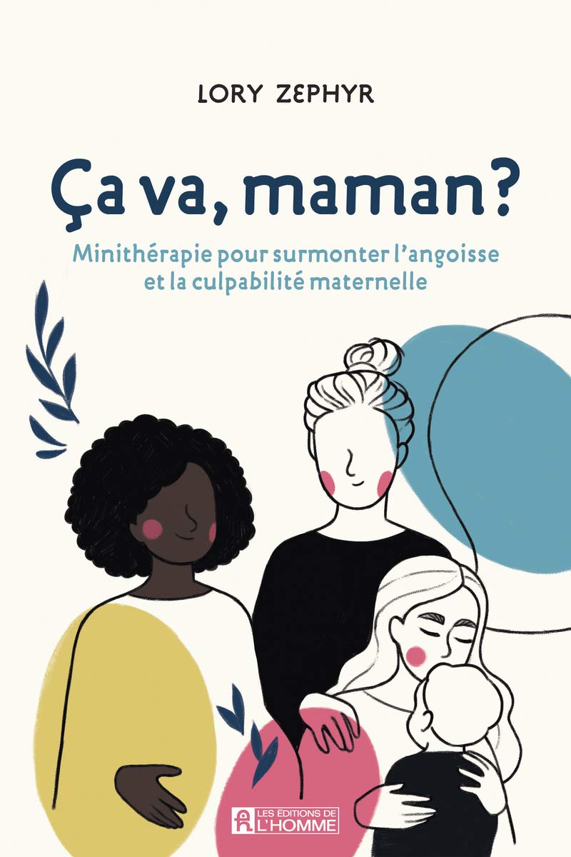 Livre Ca va, maman ? Minithérapie pour surmonter l'angoisse et la culpabilité maternelle - Lory Z...