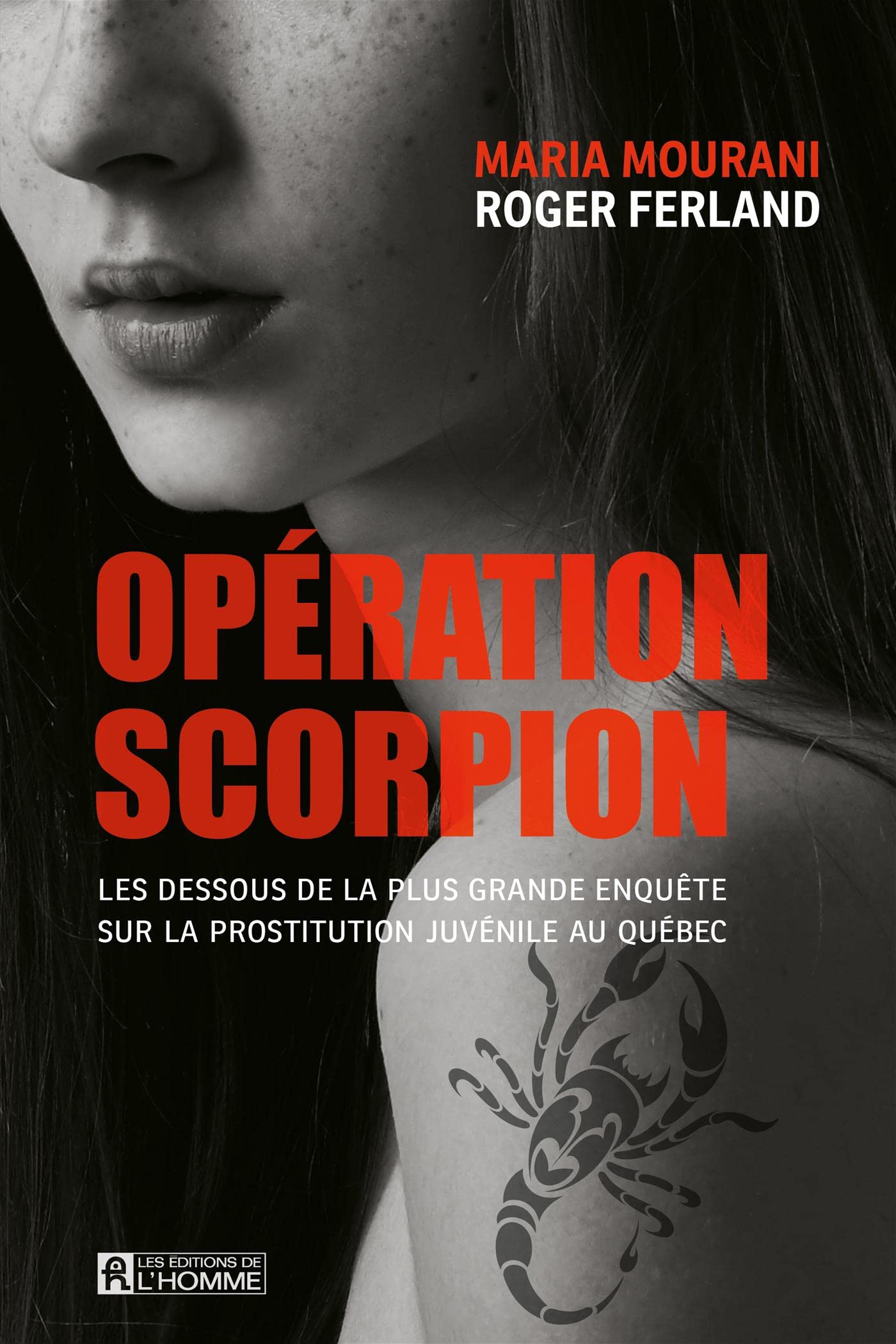 Livre Opération Scorpion: Les dessous de la plus grande enquête sur la prostitution juvénile au Q...