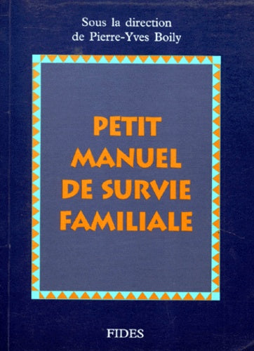 Livre Petit manuel de la survie familiale - Pierre-Yves Boily (Livre d'occasion) - ISBN 2762116597