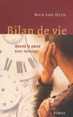 Livre Bilan de vie : Quand le passé nous rattrape - Jean-Luc Hétu (Livre d'occasion) - ISBN...