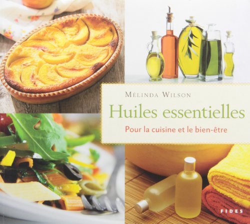 Livre Huiles essentielles : Pour la cuisine et le bien-être - Melinda Wilson (Livre d'occasion) -...