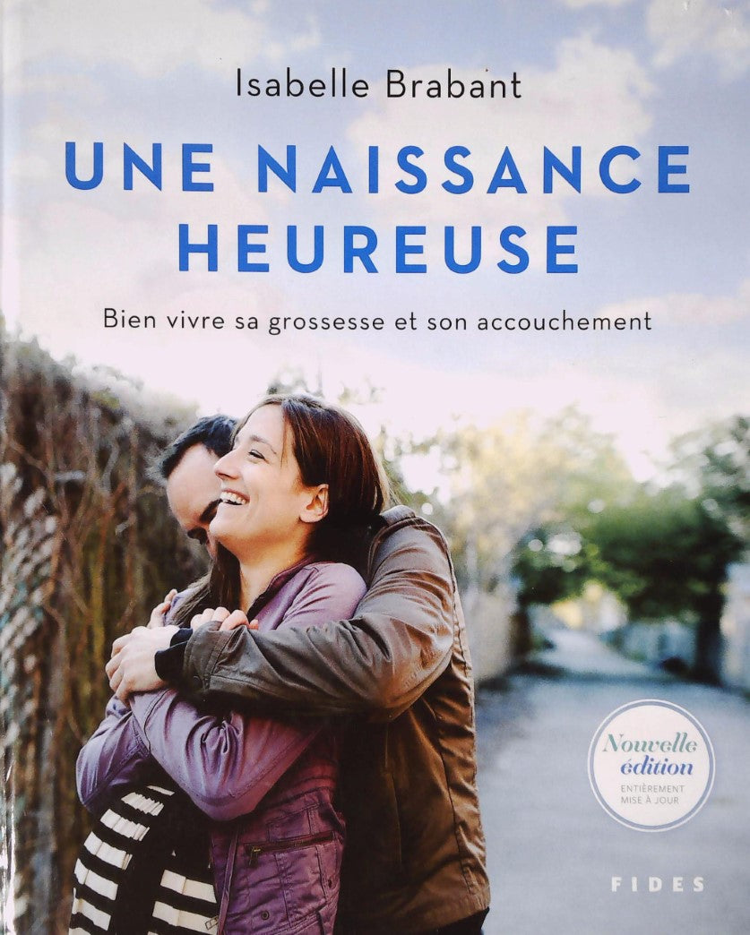 Livre ISBN Une naissance heureuse : Bien vivre sa grossesse et son accouchement (Isabelle Bradant)