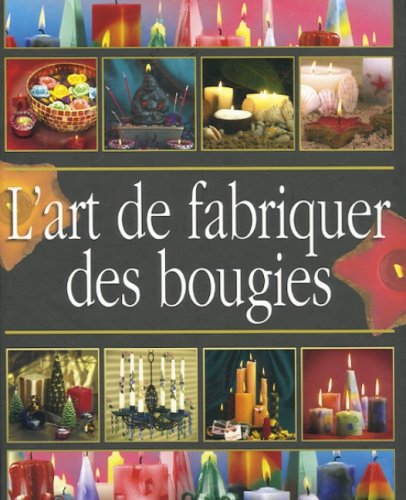 Livre L'art de fabriquer des bougies (Livre d'occasion) - ISBN 2762527465