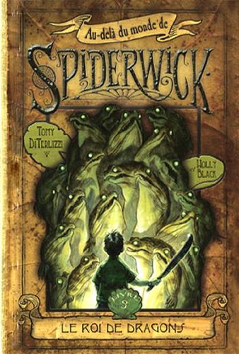 Au-délà du monde de Spiderwick # 3 : Le Roi De Dragons - Tony DiTerlizzi