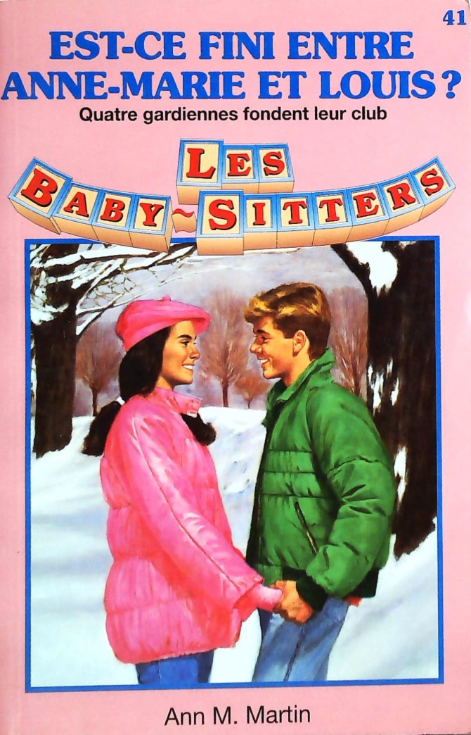 Les Baby-Sitters (Série régulière) # 41 : Est-ce fini entre Anne-Marie et Louis ? - Ann M. Martin