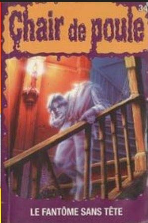 Chair de poule # 34 : Le fantôme sans tête - R.L. Stine