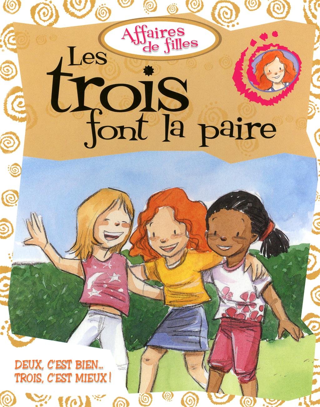 Affaires de filles : Les trois font la paire - Jennifer Moore-Mallinos