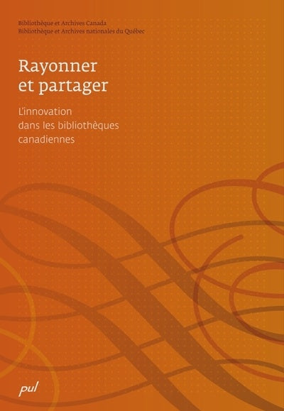 Livre Rayonner et partager : l'innovation dans les bibliothèques canadiennes - Collectif (Livre d...