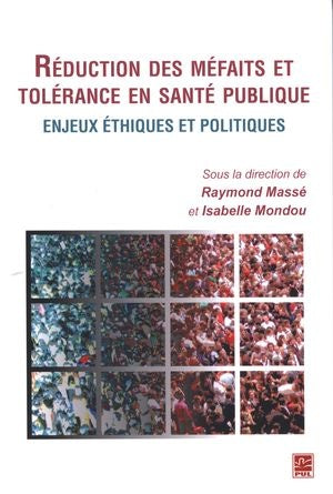 Réduction des méfaits et tolérance en santé publique : Enjeux éthiques et politiques - MASSE RAYMOND