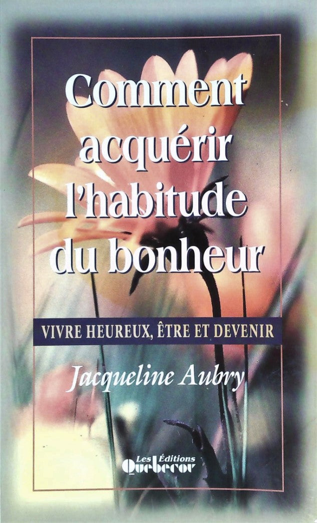 Livre Comment acquérir l'habitude - Jacqueline Aubry (Livre d'occasion) - ISBN 2764000863