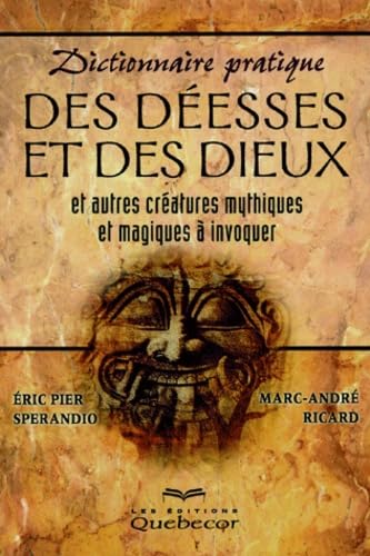 Livre Dictionnaire pratique des déesses et des dieux et autres créatures mythiques et magiques à ...