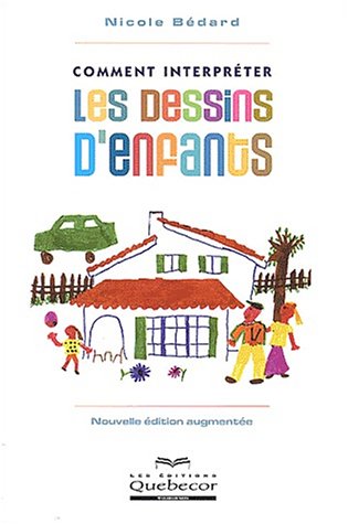 Livre Comment interpréter les dessins d'enfants - Nicole Bédard (Livre d'occasion) - ISBN 276400608X