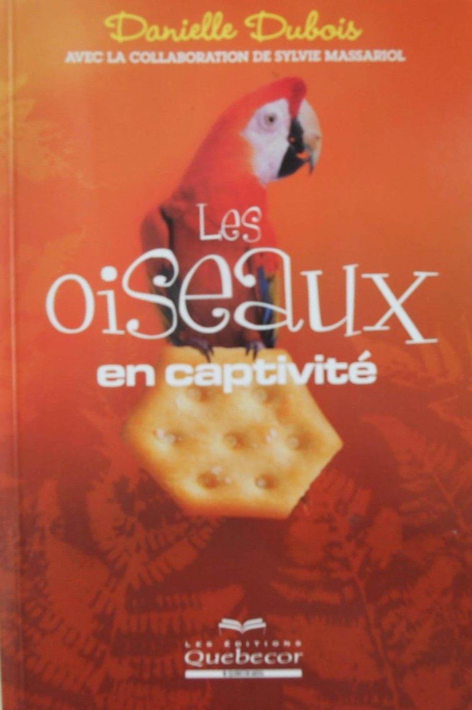 Livre Les oiseaux en captivité - Danielle Dubois (Livre d'occasion) - ISBN 2764006357