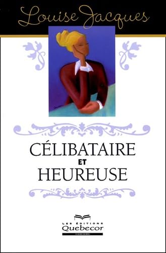 Livre Célibataire et heureuse - Louise Jacquea (Livre d'occasion) - ISBN 2764006527
