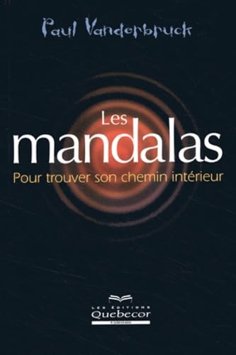 Les mandalas : Pour trouver son chemin intérieur - Paul Vanderbruck