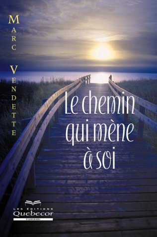 Livre Le chemin qui mène à soi - Marc Vendette (Livre d'occasion) - ISBN 2764007965
