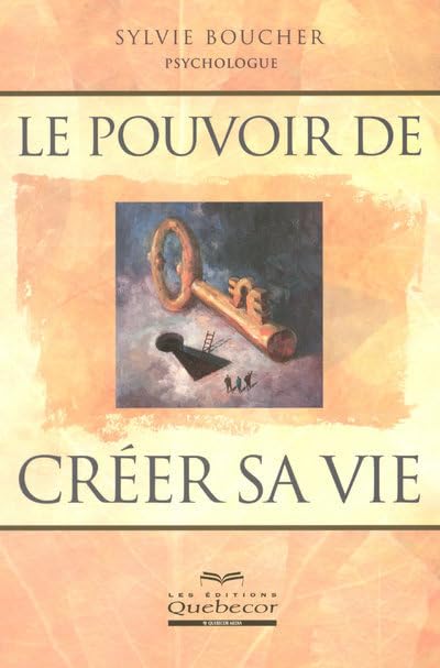 Livre Le pouvoir de créer sa vie - Sylvie Boucher (Livre d'occasion) - ISBN 2764008295