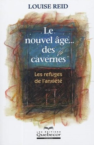 Livre Le nouvel âge... des cavernes : les refuges de l'anxiété - Louise Reid (Livre d'occasion) -...