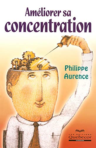 Livre Améliorer sa concentration - Philippe Aurence (Livre d'occasion) - ISBN 2764010133