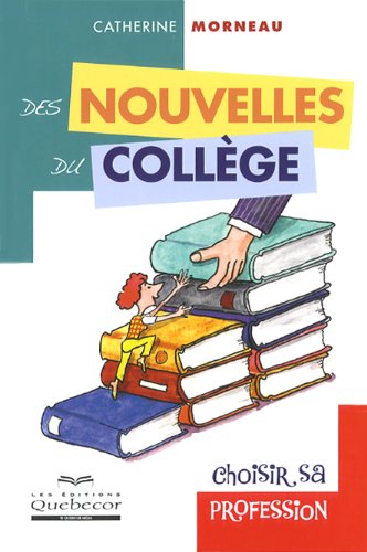 Livre Des nouvelles du collège : Choisir sa profession - Catherine Morneau (Livre d'occasion)