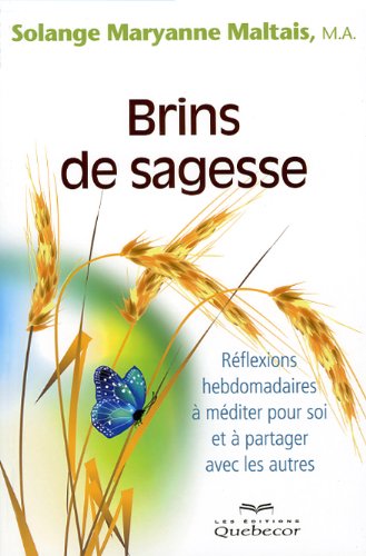 Livre Brins de sagesse : Réflexions hebdomadaires à méditer pour soi et à partager avec les autre...