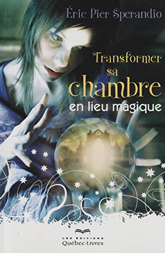 Livre Transformer sa chambre en lieu magique : La chambre des secrets (Eric Pier Sperandio)...