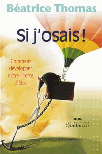 Livre Si j'osais! : Comment développer notre liberté d'être - Béatrice Thomas (Livre d'occasion)