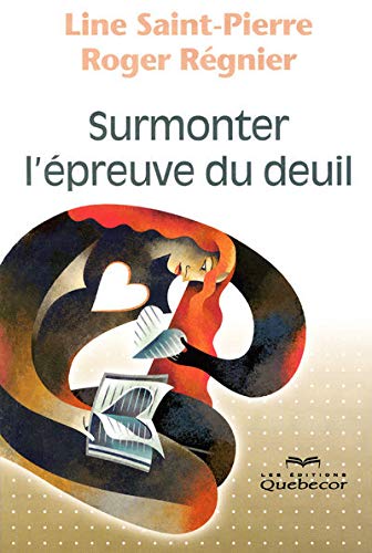 Livre Surmonter l'épreuve du deuil - Line Saint-Pierre (Livre neuf)
