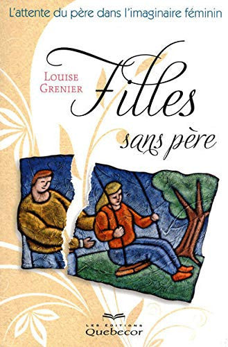 Livre Filles sans père l'attente du père dans l'imaginaire féminin (Louise Grenier) (Livre...