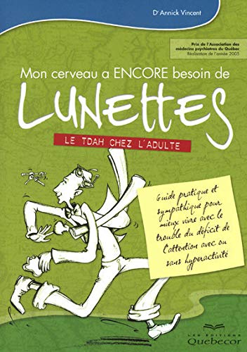 Livre Mon cerveau a encore besoin de lunettes : Le TDAH chez l'adulte - Annick Vincent (Livre d'o...