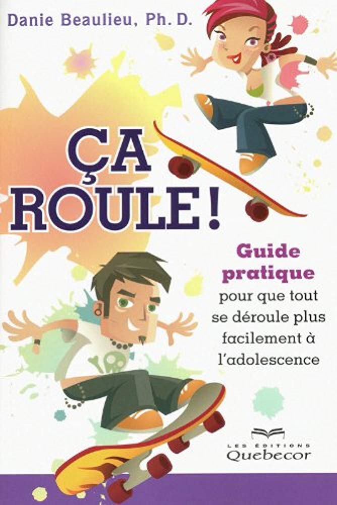 Livre Ça roule ! : Guide pratique pour que tout se déroule plus facilement à l'adolescence - Dani...
