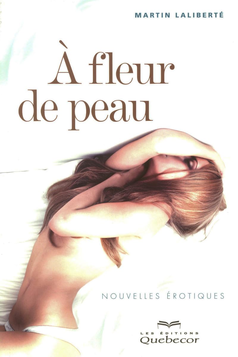 Livre À fleur de peau : Nouvelles érotiques - Martin Laliberté (Livre d'occasion)