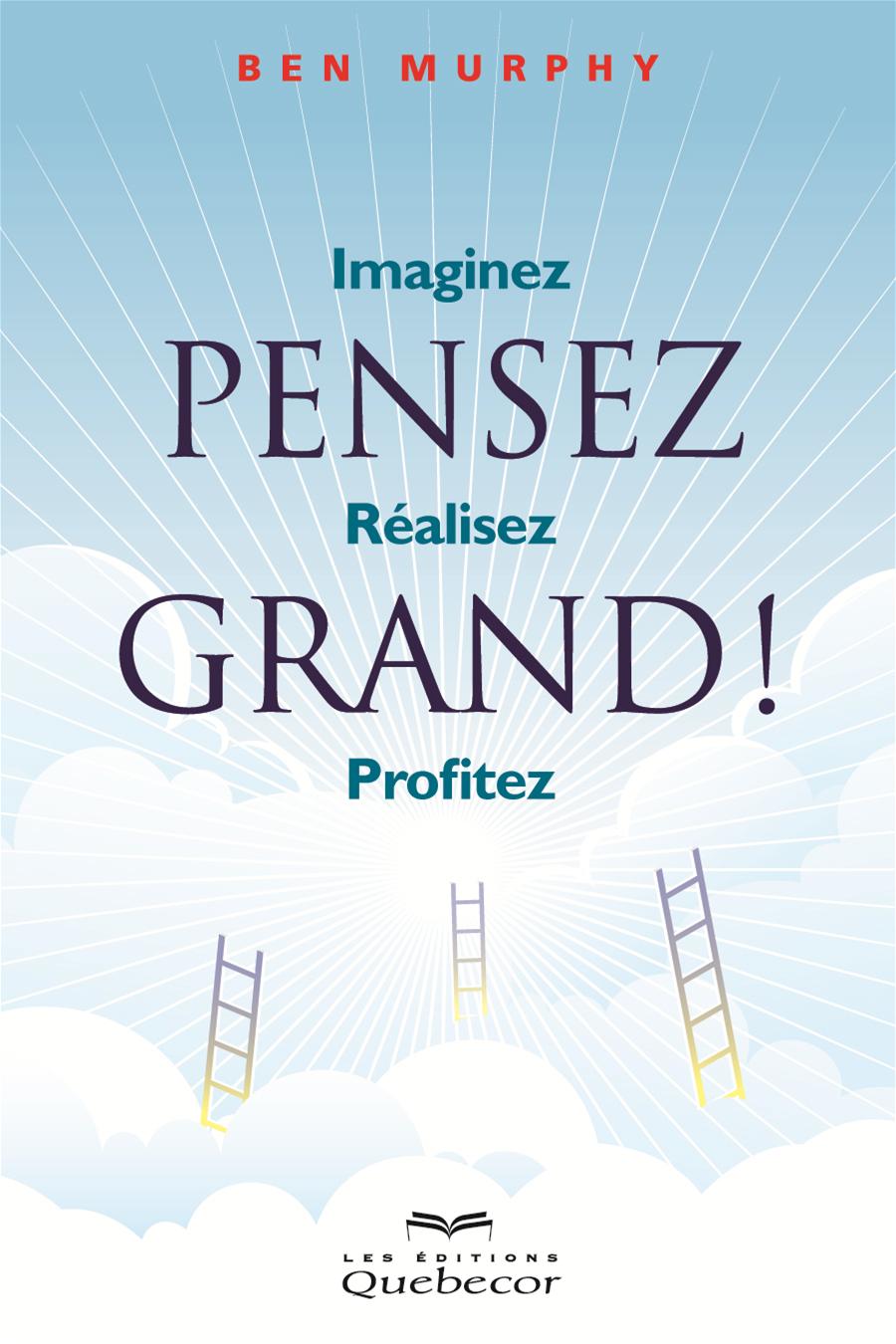 Livre Pensez grand! : Imaginez, réalisez, profitez - Ben Murphy (Livre d'occasion)