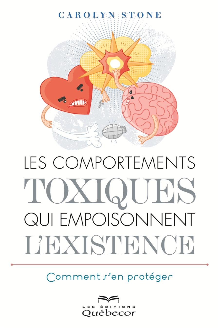 Livre Les comportements toxiques qui empoissonnent l'existence - Carolyn Stone (Livre d'occasion)