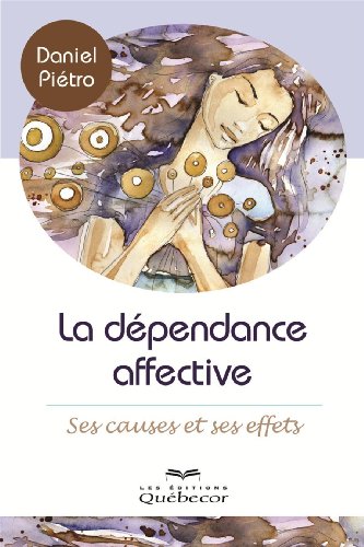 Livre La dépendance affective : Ses causes et ses effets - Daniel Piétro (Livre d'occasion) - ISB...