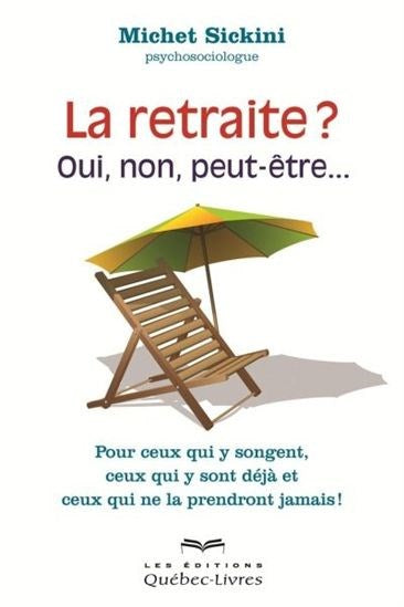 Livre La retraite? Oui, non, peut-être... - Mitchet Sickini (Livre d'occasion)