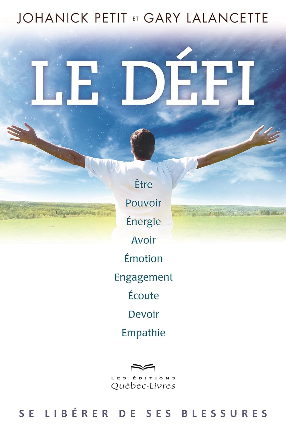 Livre Le défi : Le bonheur s'apprend, il faut s'entraîner pour le vivre - Gary Lalancette (Livre ...