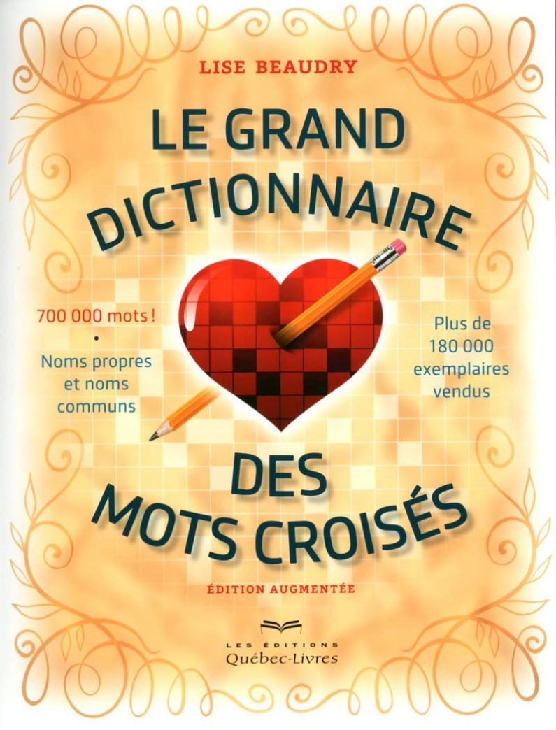 Livre Le grand dictionnaire des mots croisés : édition augmentée - Lise Beaudry (Livre d'occasion...
