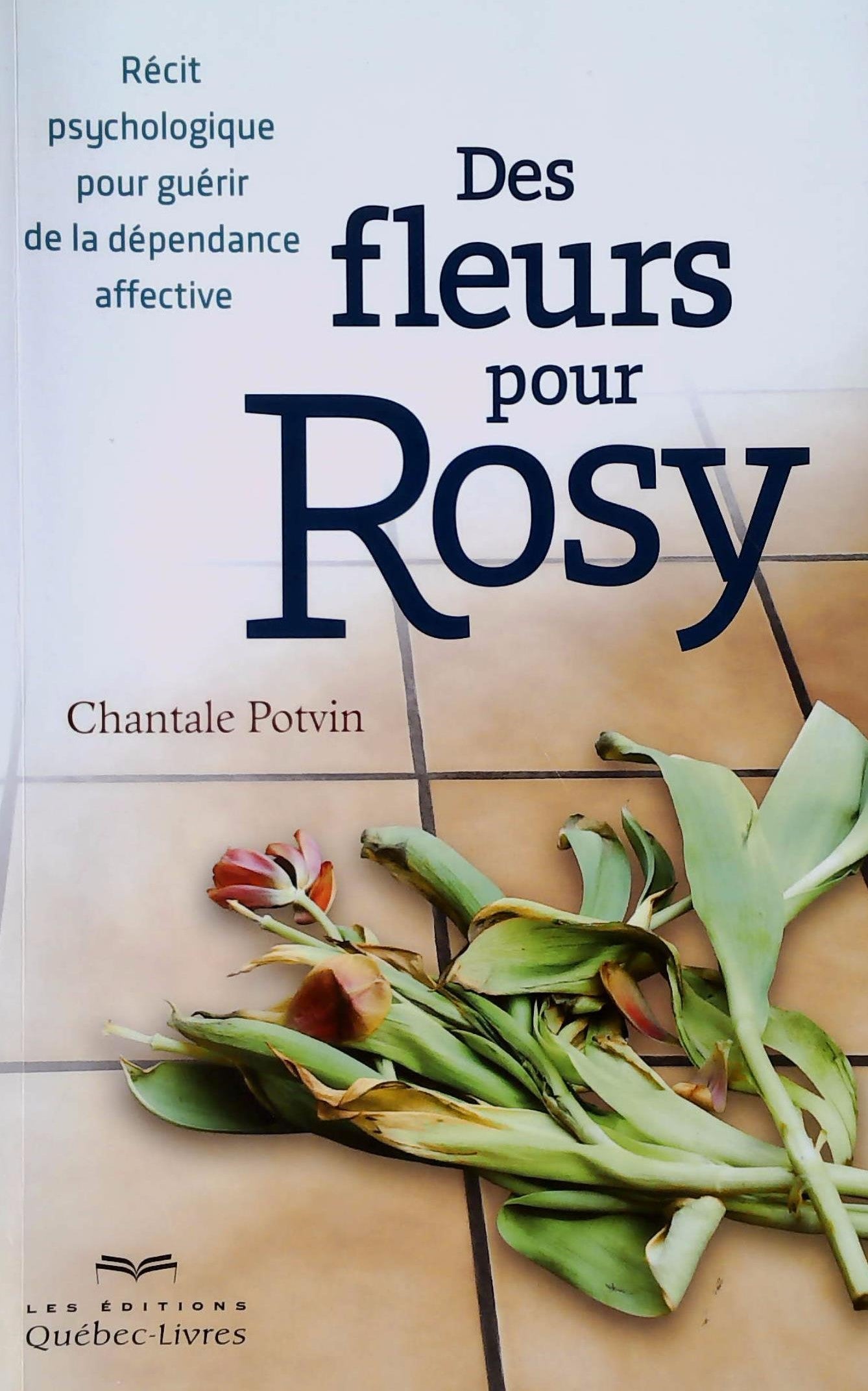 Livre Des fleurs pour Rossy - Chantale Potvin (Livre d'occasion) - ISBN 2764024517