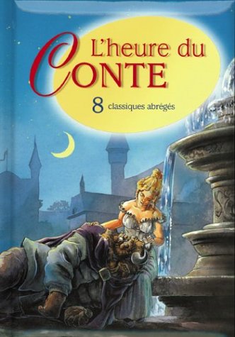 Livre L'heure du conte : 8 classiques abrégés - Collectif (Livre d'occasion) - ISBN 2764116225