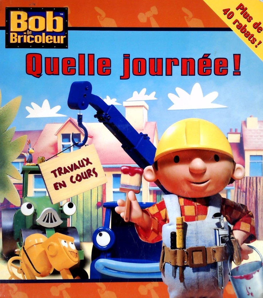 Livre ISBN 2764300956 Bob le Bricoleur : Quelle journée!