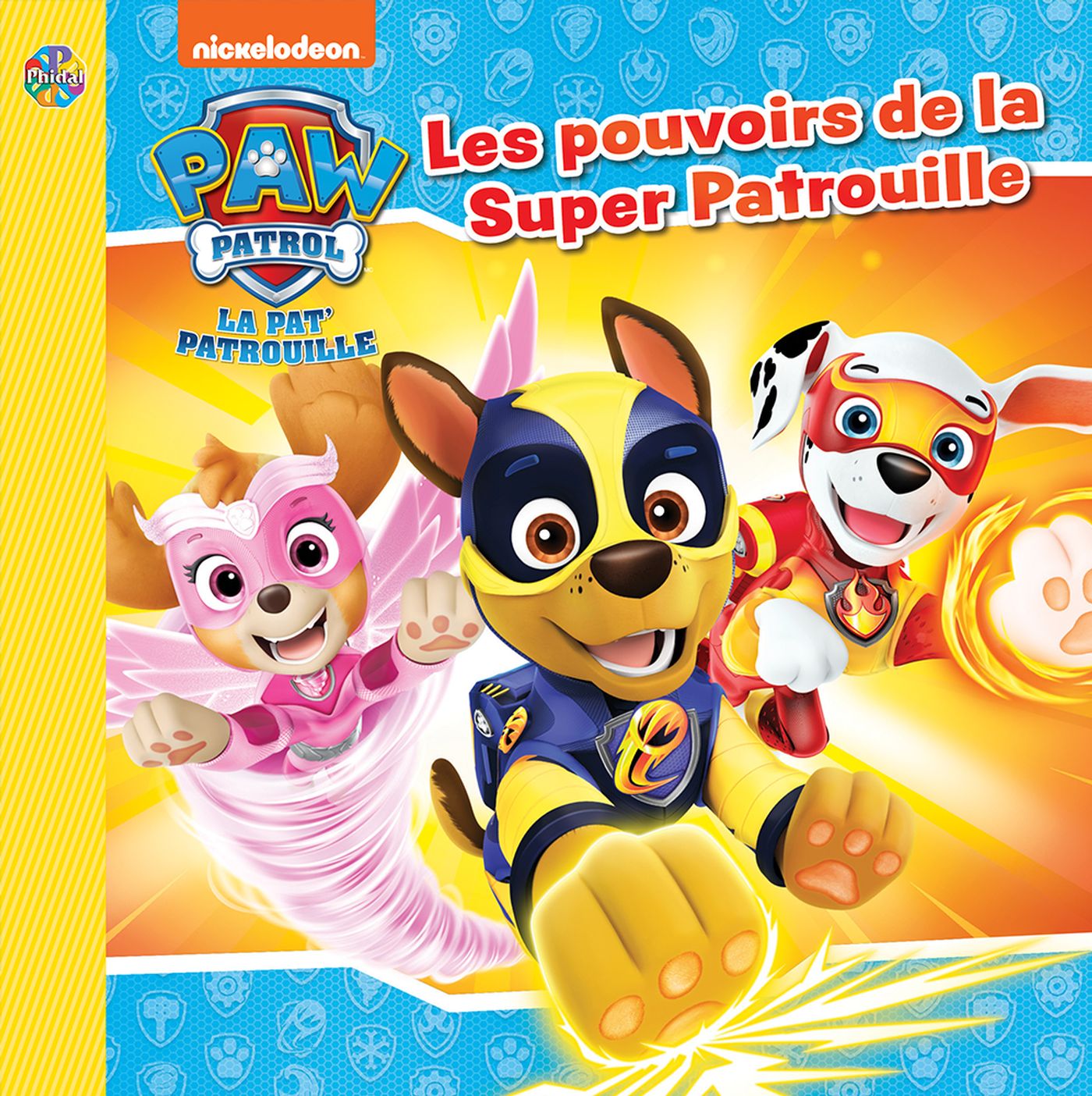 La Pat' Patrouille : Les pouvoirs de la Super Patrouille