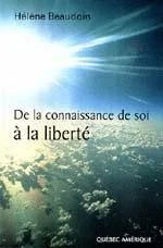 Livre De la connaissance de soi à la liberté (Hélène Beaudoin) (Livre d'occasion) - ISBN 2764400586