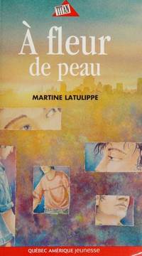 Livre À fleur de peau - Martine Latulippe (Livre d'occasion) - ISBN 2764401124