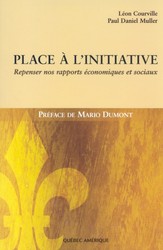 Livre Place à l'initiative : Repenser nos rapports économique et sociaux - Léon Courville (Livre ...