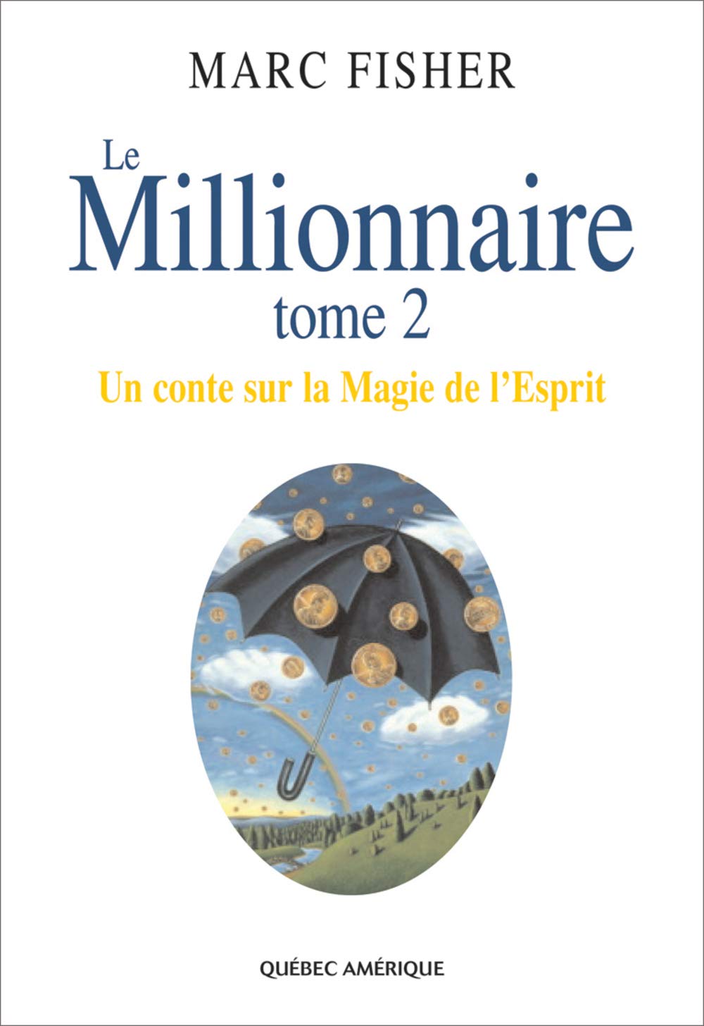 Le Millionnaire # 2 : Un conte sur la Magie de l'Esprit - Marc Fisher