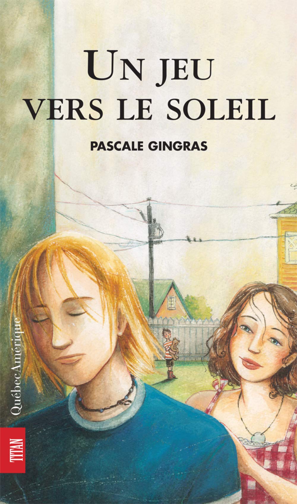 Titan jeunesse # 67 : Un jeu vers le soleil - Pascale Gingras